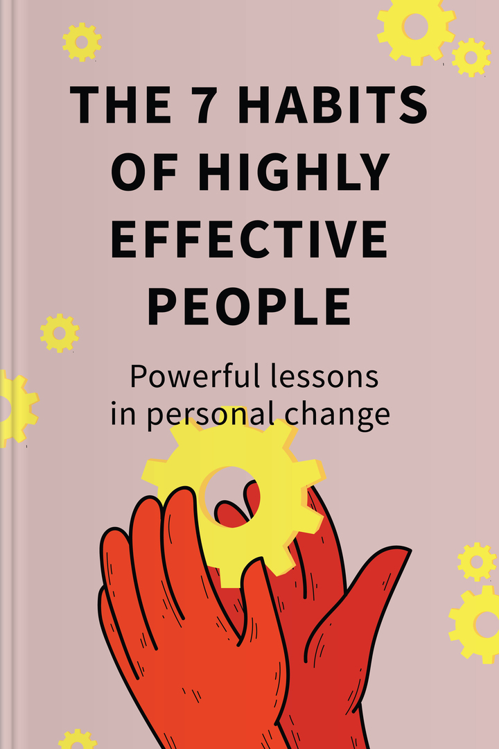 The 7 Habits Of Highly Effective People Powerful Lessons In Personal