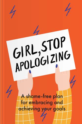 Cover of Girl, Stop Apologizing: A Shame-Free Plan for Embracing and Achieving Your Goals by Rachel Hollis.