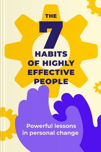 Cover of The 7 Habits of Highly Effective People: Powerful Lessons in Personal Change by Stephen R. Covey.