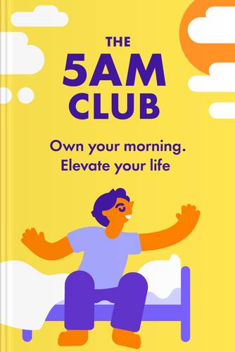Cover of The 5 AM Club: Own Your Morning, Elevate Your Life by Robin Sharma.