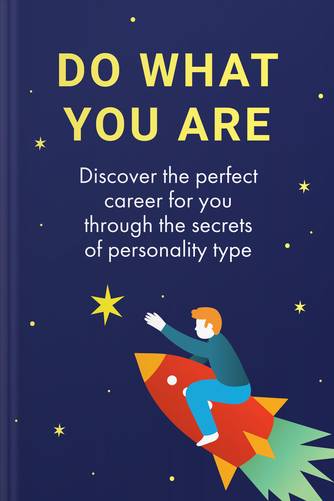 Do What You Are — Discover the Perfect Career for You Through the Secrets of Personality Type