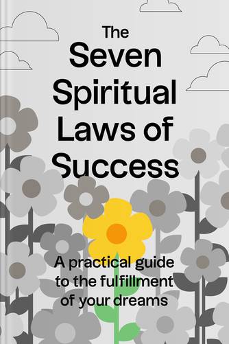 Cover of The Seven Spiritual Laws of Success: A Practical Guide to the Fulfillment of Your Dreams by Deepak Chopra, MD.