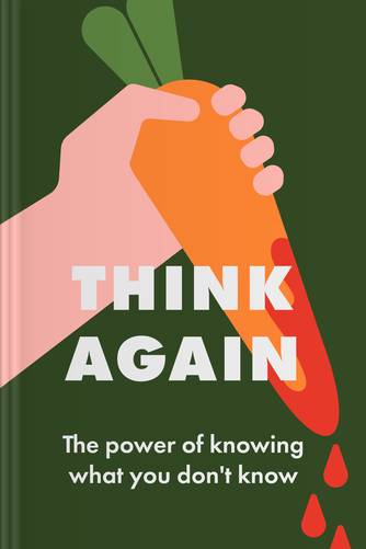 Cover of Think Again: The Power of Knowing What You Don’t Know by Adam Grant.