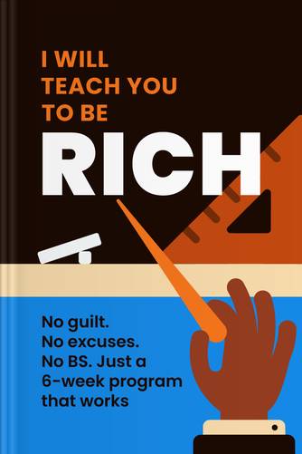 Cover of I Will Teach You to Be Rich: No Guilt. No Excuses. No BS. Just a 6-Week Program That Works by Ramit Sethi.