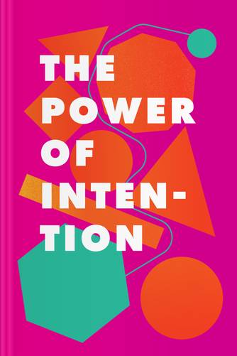 Cover of The Power of Intention: Learning to Co-create Your World Your Way by Dr. Wayne W. Dyer.