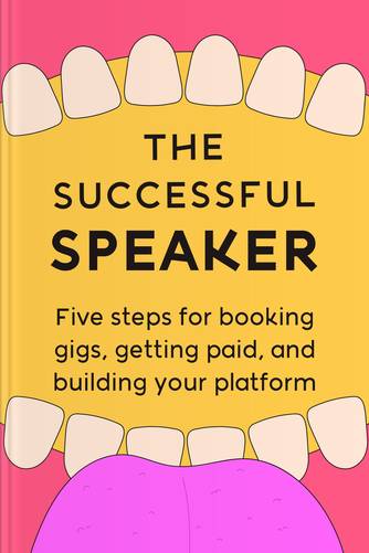 Cover of The Successful Speaker: Five Steps for Booking Gigs, Getting Paid, and Building Your Platform by Grant Baldwin.