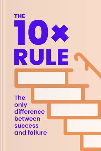 Cover of The 10X Rule: The Only Difference Between Success and Failure by Grant Cardone.