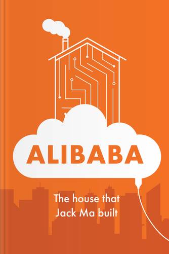 Cover of Alibaba: The House That Jack Ma Built by Duncan Clark.