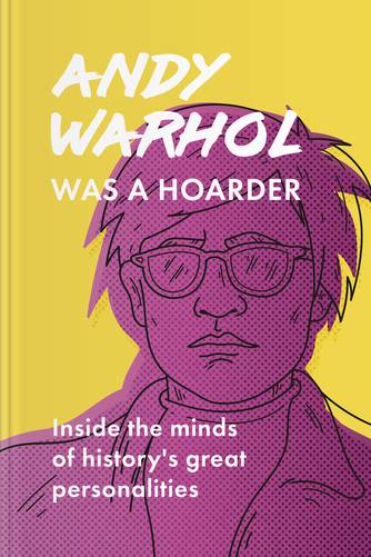 Andy Warhol Was a Hoarder