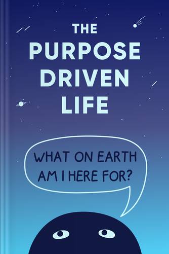 Cover of The Purpose Driven Life: What on Earth Am I Here for? by Rick Warren.