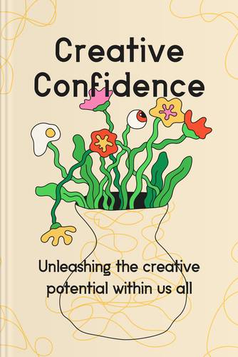 Cover of Creative Confidence: Unleashing the Creative Potential Within Us All by Tom Kelley, David Kelley.