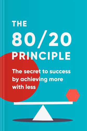 Cover of The 80/20 Principle: The Secret to Achieving More with Less by Richard Koch.