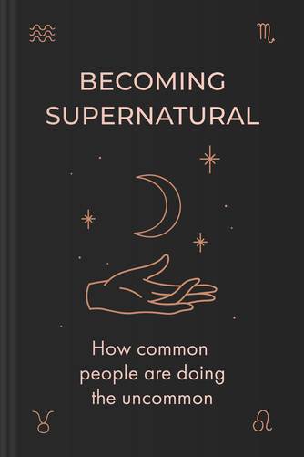 Cover of Becoming Supernatural: How Common People are Doing the Uncommon by Dr. Joe Dispenza.