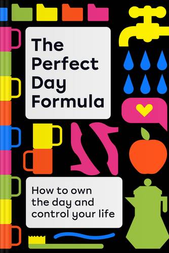 Cover of The Perfect Day Formula: How to Control Your Day and Control Your Life by Craig Ballantyne.