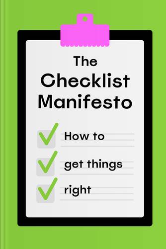 Cover of The Checklist Manifesto: How to Get Things Right by Atul Gawande, MD.