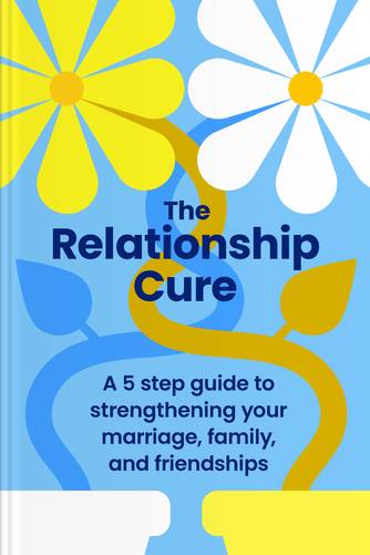 Cover of The Relationship Cure: A 5 Step Guide to Strengthening Your Marriage, Family, and Friendships by John Gottman, Joan DeClaire.