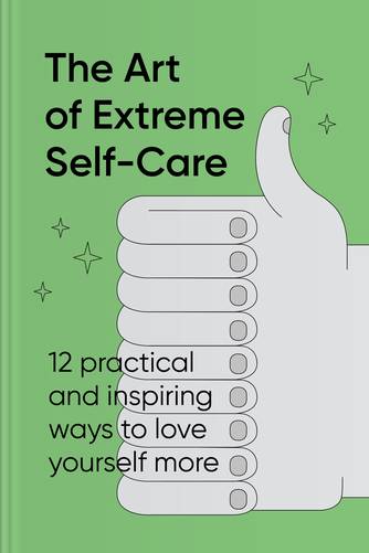 Cover of The Art of Extreme Self-Care: 12 Practical and Inspiring Ways to Love Yourself by Cheryl Richardson.