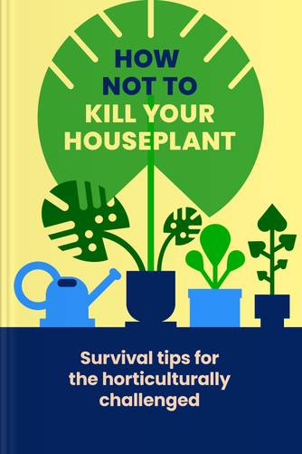 How Not to Kill Your Houseplant
