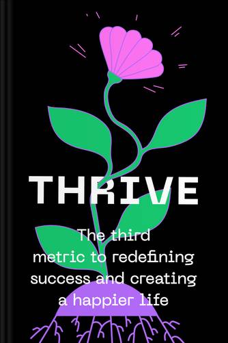 Cover of Thrive: The Third Metric to Redefining Success and Creating a Life of Well-being, Wisdom and Wonder by Arianna Huffington.