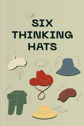 Cover of Six Thinking Hats by Edward de Bono, PhD.