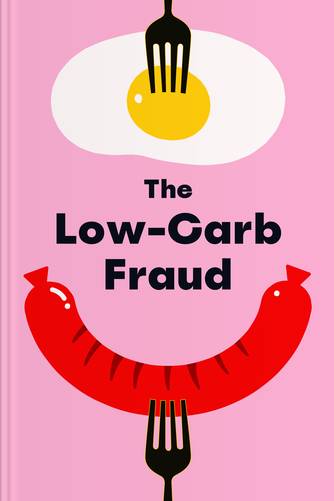 The Low-Carb Fraud