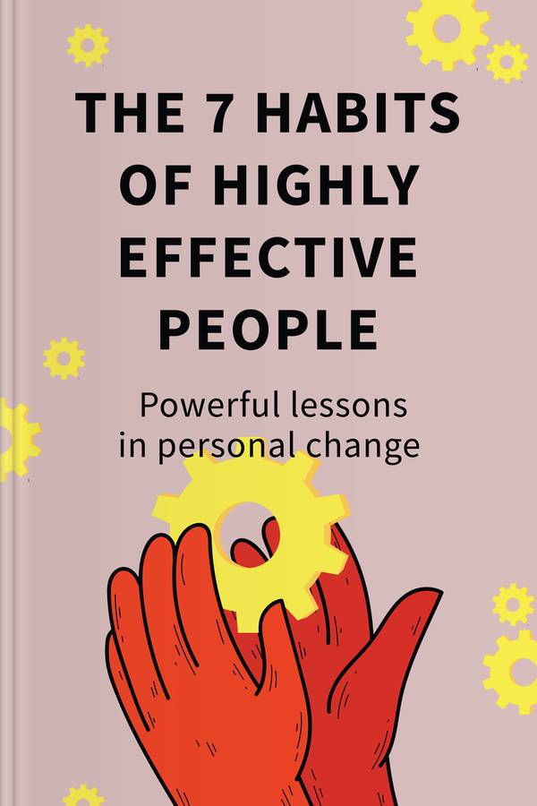 The 7 Habits Of Highly Effective People: Powerful Lessons In Personal ...