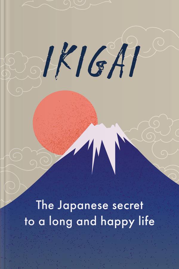 Ikigai The Japanese Secret To A Long And Happy Life Headway