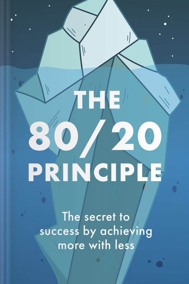 The 80/20 Principle: The Secret To Achieving More With Less • Headway