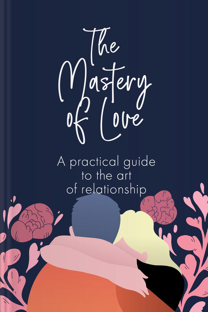 The Mastery Of Love By Don Miguel Ruiz - Paperback, Toltec Wisdom Guide To Relationships