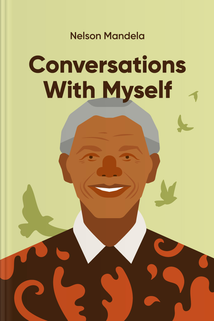 Conversations with Myself Summary - Book by Nelson Mandela