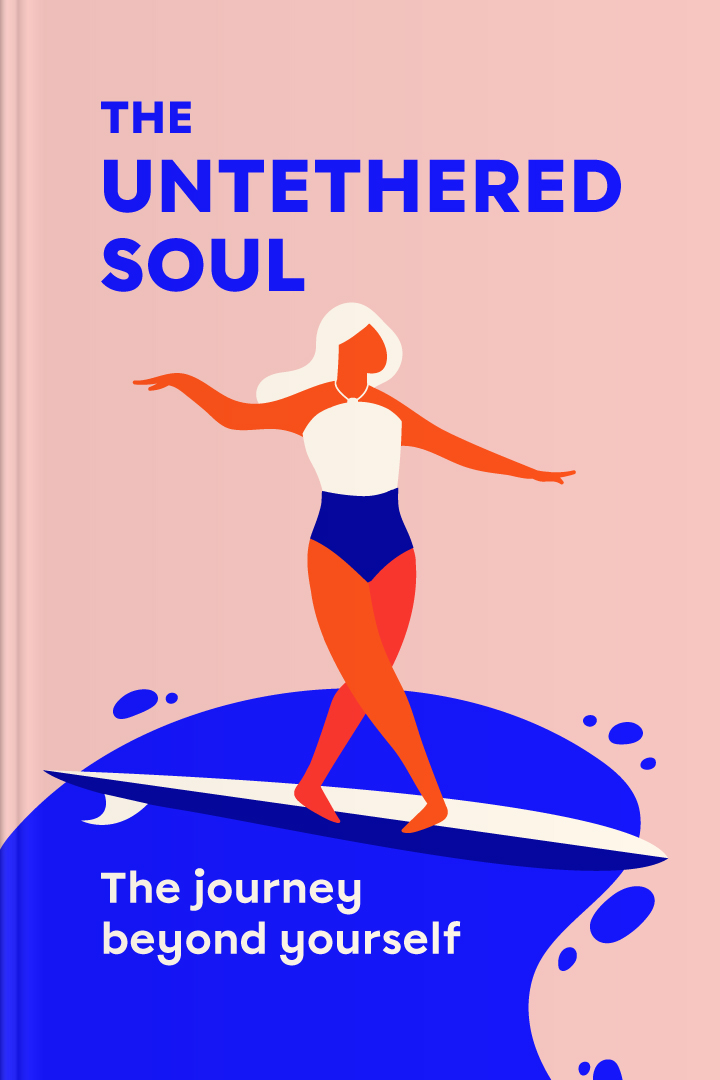 The Untethered Soul Summary | Book by Michael A. Singer